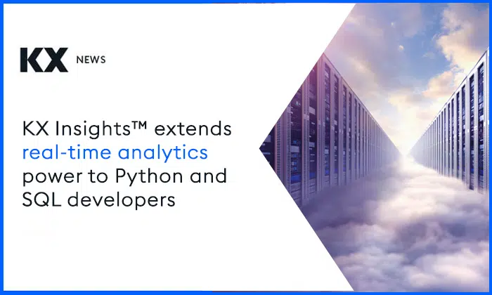KX Insights Extends Real-time Analytics Power to Python and SQL